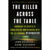 کتاب The Killer Across the Table اثر John E. Douglas انتشارات HarperCollins Publishers Inc