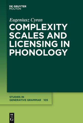 خرید و دانلود نسخه کامل کتاب Complexity Scales and Licensing in Phonology