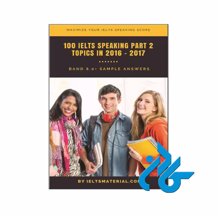 خرید کتاب 100IELTS Speaking Part 2 Topics in 2016 &amp; 2017 | فروشگاه کــادن