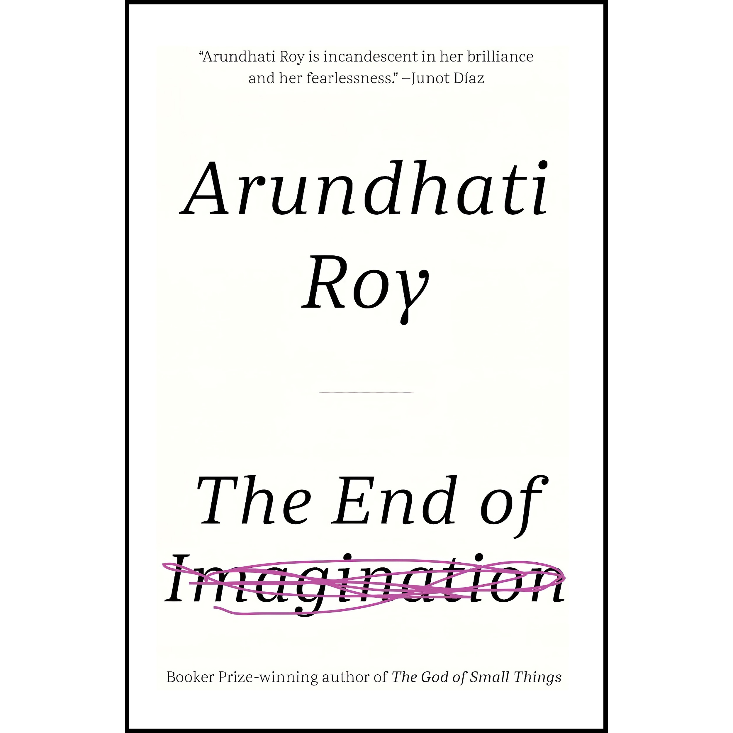 کتاب The End of Imagination اثر Arundhati Roy انتشارات Haymarket Books