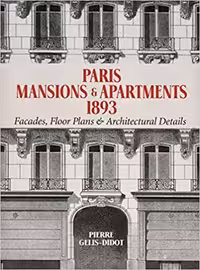 󾕇 دانلود کتاب Paris Mansions And Apartments 1893 - Facades, Floor Plans And Architectural Details, 2012 - دانلود کتاب های دانشگاهی