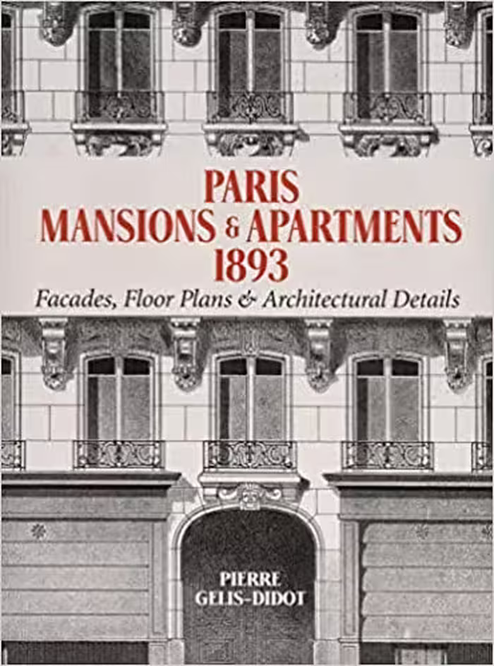 󾕇 دانلود کتاب Paris Mansions And Apartments 1893 - Facades, Floor Plans And Architectural Details, 2012 - دانلود کتاب های دانشگاهی