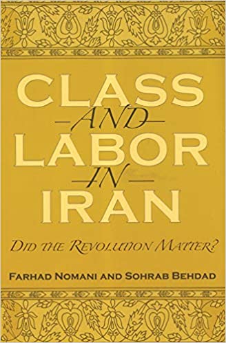 خرید و دانلود نسخه کامل کتاب Class and Labor in Iran: Did the Revolution Matter? (Modern Intellectual and Political History of the Middle East) - Convetred Pdf