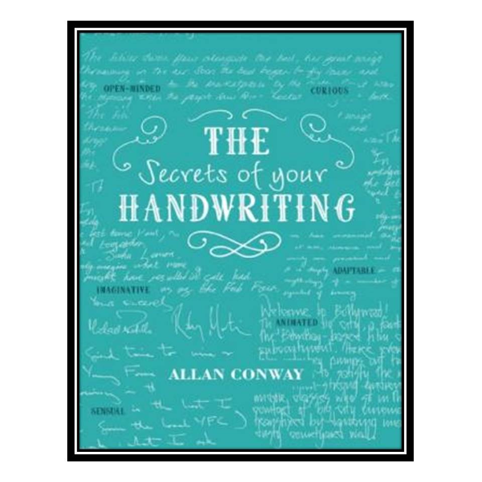 کتاب The Secrets of Your Handwriting اثر Allan Conway انتشارات مؤلفین طلایی