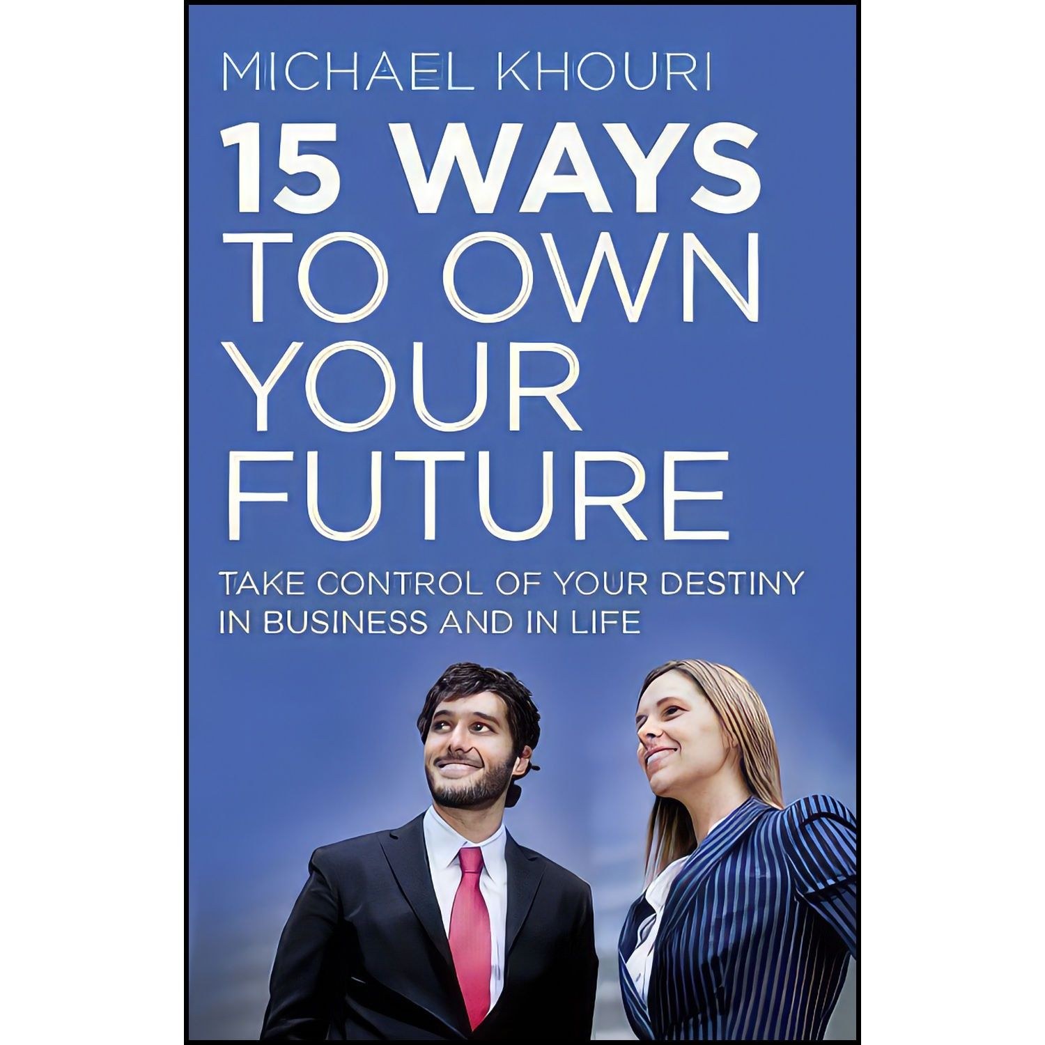 کتاب زبان اصلی Ways to Own Your Future اثر Michael Khouri