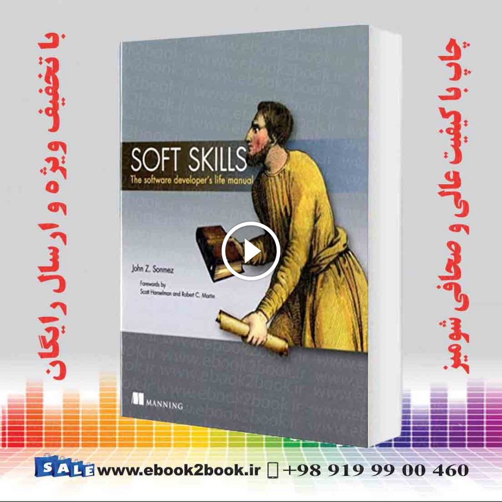 Soft Skills : The software developer’s life manual
