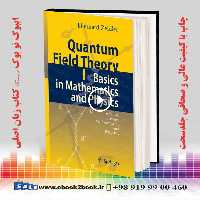 Quantum Field Theory I : Basics in Mathematics and Physics
