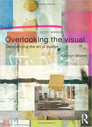  دانلود کتاب Overlooking The Visual - Demystifying The Art Of Design, 2016 - دانلود کتاب های دانشگاهی
