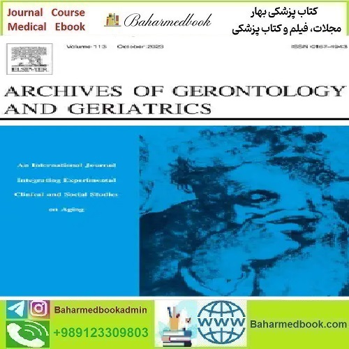 Archives of Gerontology and Geriatrics Volume 116 to 120 2024