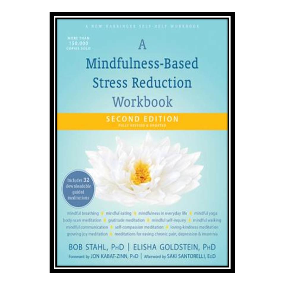 کتاب A Mindfulness-Based Stress Reduction Workbook اثر Bob Stahl & Elisha Goldstein انتشارات مؤلفین طلایی