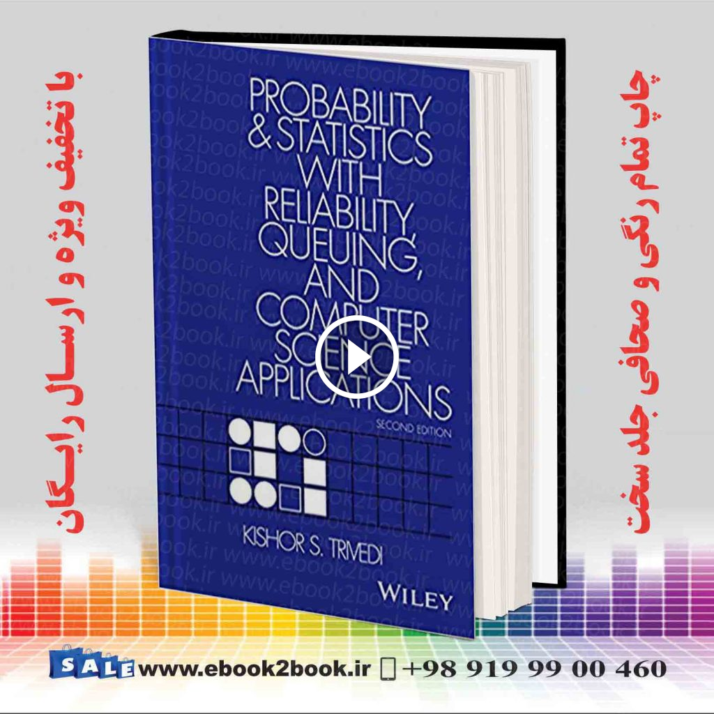Probability and Statistics with Reliability Queueing and Computer Science Applications 2nd Edition