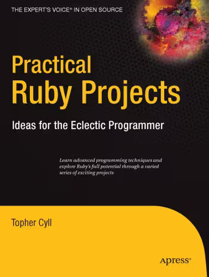 خرید و دانلود نسخه کامل کتاب Practical Ruby Projects: Ideas for the Eclectic Programmer