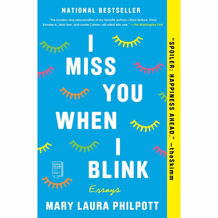 کتاب I Miss You When I Blink اثر Mary Laura Philpott انتشارات Simon and Schuster Inc