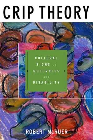 [PDF] دانلود کتاب Crip Theory - Cultural Signs Of Queerness And Disability, 2006
