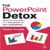 خرید و دانلود نسخه کامل کتاب The PowerPoint Detox: Reinvent Your Slides and Add Power to Your Presentation