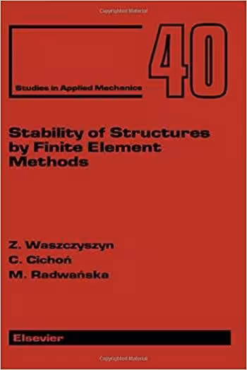 󾕇 دانلود کتاب Waszczyszyn Z., Stability of Structures by Finite Element Methods, 1994 - دانلود کتاب های دانشگاهی