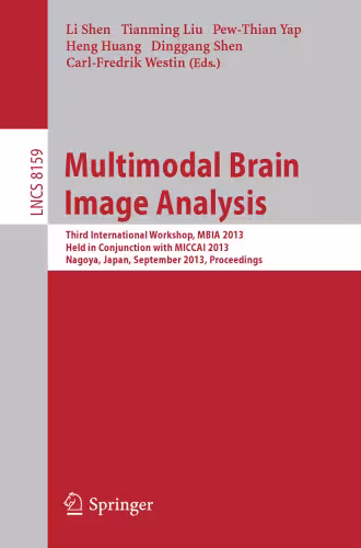 خرید و دانلود نسخه کامل کتاب Multimodal Brain Image Analysis: Third International Workshop, MBIA 2013, Held in Conjunction with MICCAI 2013, Nagoya, Japan, September 22, 2013, Proceedings