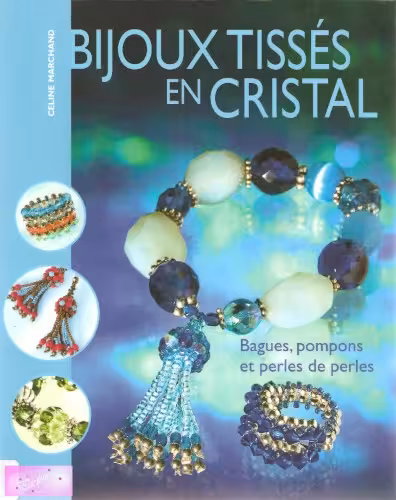 خرید و دانلود نسخه کامل کتاب Bijoux tissés en cristal: Bagues, pompons et perles de perles