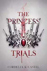 The Princess Trials (The Princess Trials Book 1)