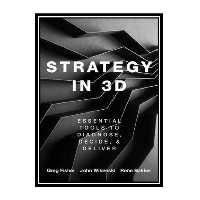 کتاب Strategy in 3D: Essential Tools to Diagnose, Decide, and Deliver اثر جمعی از نویسندگان انتشارات مؤلفین طلایی