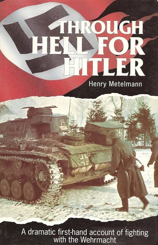 خرید و دانلود نسخه کامل کتاب Through Hell for Hitler: A Dramatic First-Hand Account of Fighting on the Eastern Front With the Wehrmacht - Pdf