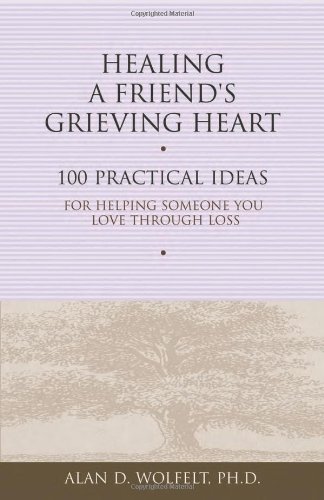 خرید و دانلود نسخه کامل کتاب Healing a Friend's Grieving Heart: 100 Practical Ideas for Helping Someone You Love Through Loss - PDF