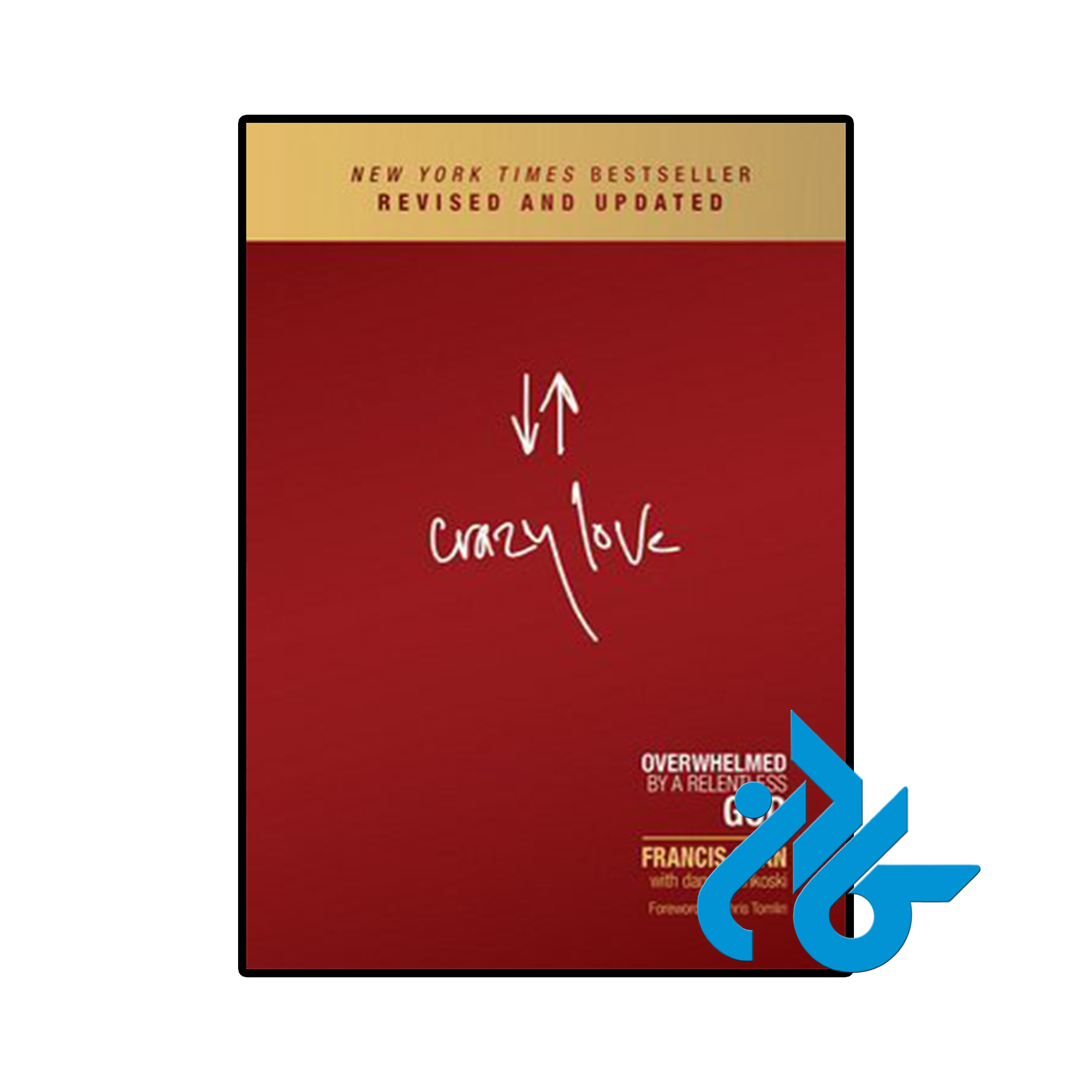کتاب Crazy Love Overwhelmed by a Relentless God