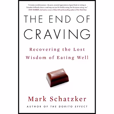 کتاب The End of Craving اثر Mark Schatzker انتشارات Avid Reader Press