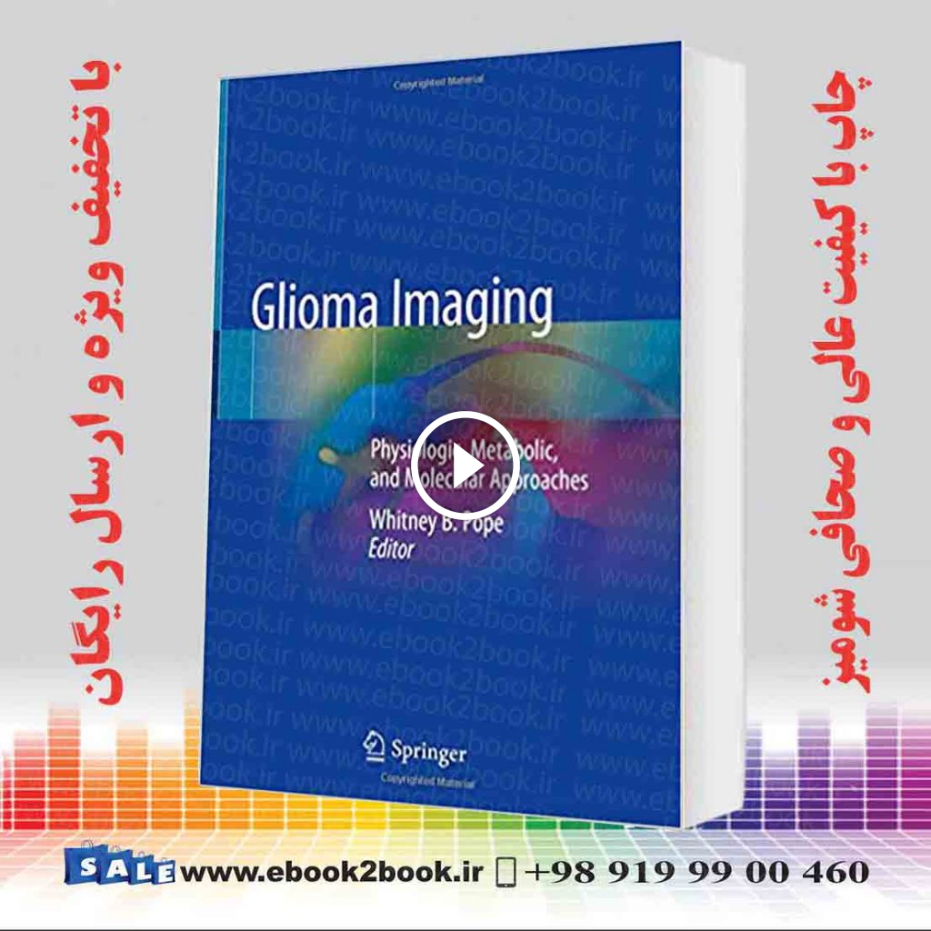 Glioma Imaging: Physiologic Metabolic and Molecular Approaches