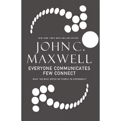 کتاب Everyone Communicates, Few Connect اثر John C. Maxwell انتشارات Thomas Nelson Inc