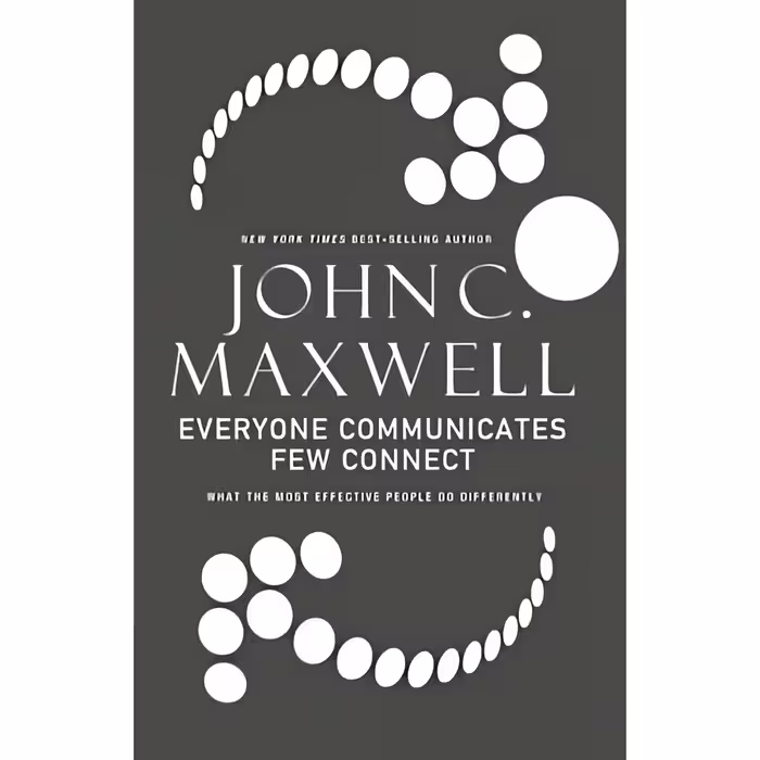 کتاب Everyone Communicates, Few Connect اثر John C. Maxwell انتشارات Thomas Nelson Inc