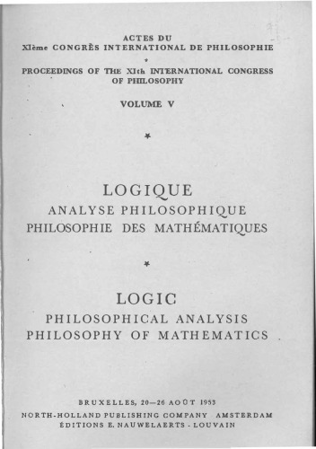 خرید و دانلود نسخه کامل کتاب Proceedings of the XIth International Congress of Philosophy, Vol. V: Logic. Philosophical Analysis. Philosophy of Mathematics (1953)