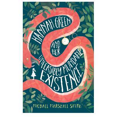 کتاب HANNAH GREEN and Her Unfeasibly Mundane Existence اثر Michael Marshall Smith انتشارات هدف نوین