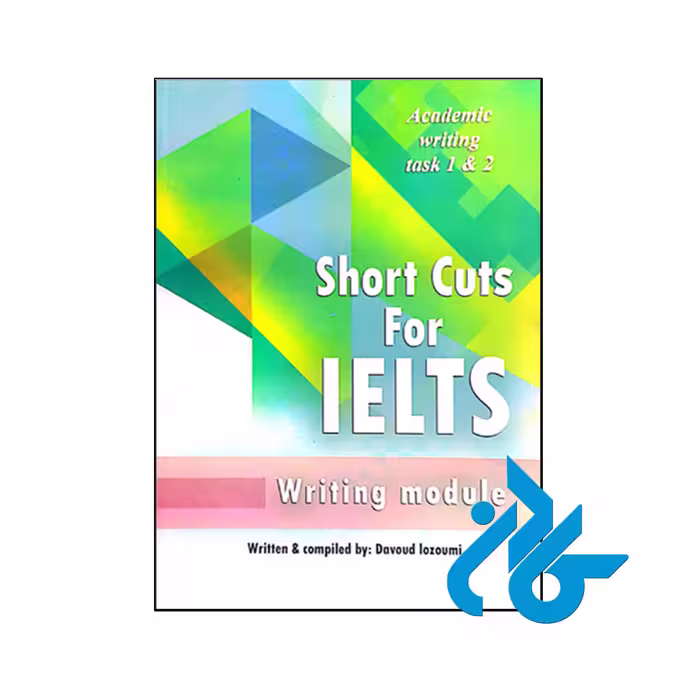 کتاب Short Cuts For ielts Academic Writing task 1 &amp; 2 - کادن