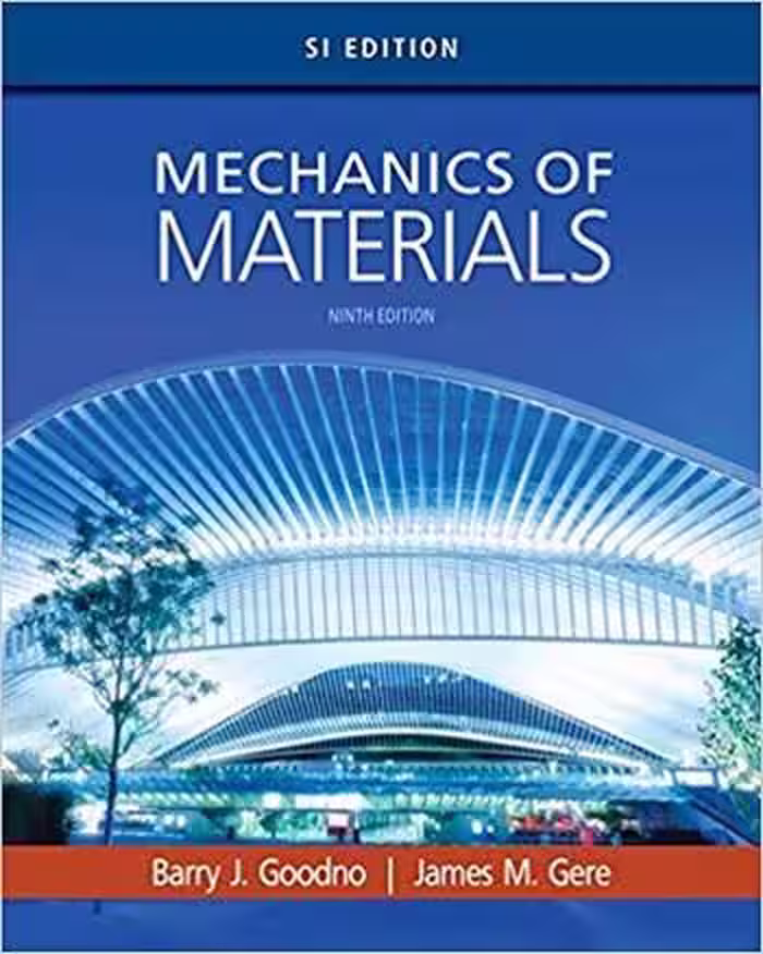 󾕇 دانلود کتاب Goodno G. J., Mechanics of Materials, SI Edition, 9th ed, 2017 - دانلود کتاب های دانشگاهی