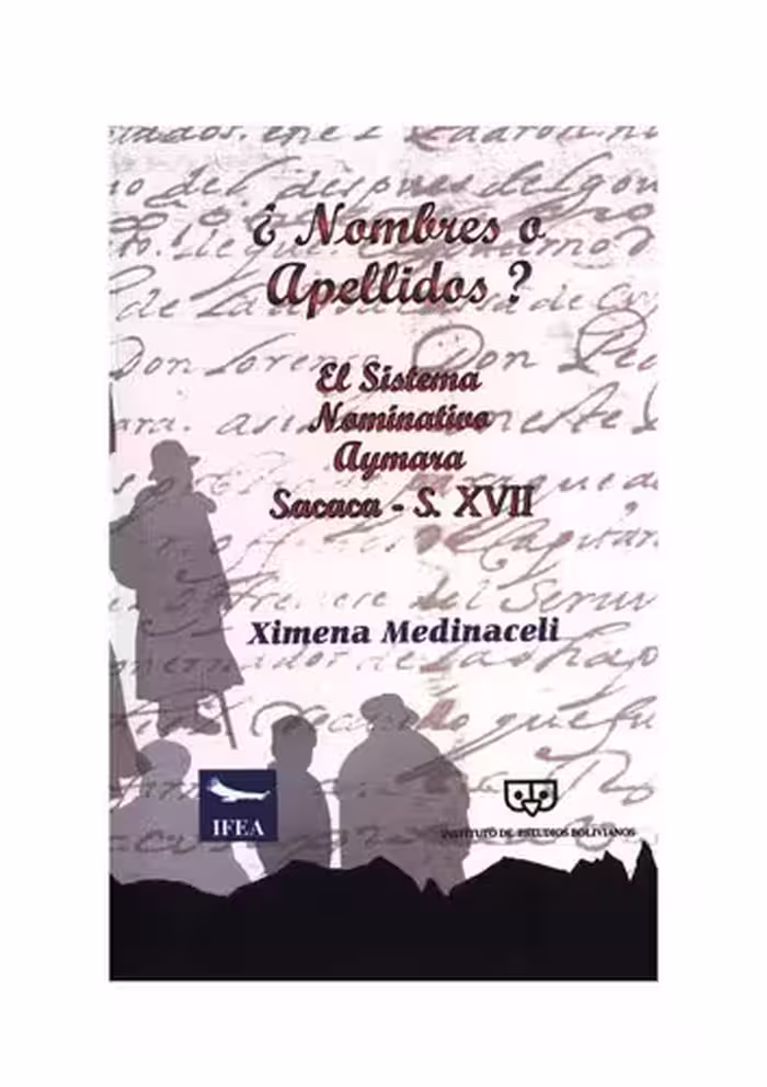 خرید و دانلود نسخه کامل کتاب ¿Nombres o apellidos? El sistema nominativo aimara (Aymara). Sacaca - s. XVII