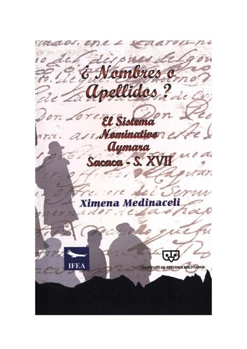 خرید و دانلود نسخه کامل کتاب ¿Nombres o apellidos? El sistema nominativo aimara (Aymara). Sacaca - s. XVII