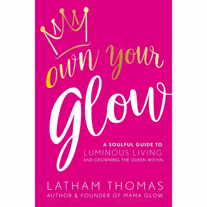 کتاب Own Your Glow اثر Latham Thomas انتشارات Hay House UK Ltd
