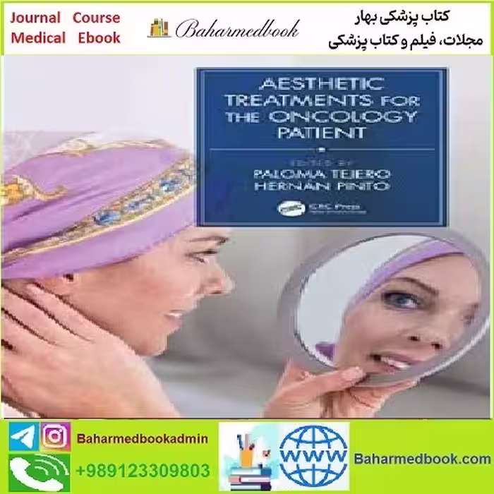 Aesthetic Treatments for the Oncology Patient TRUE PDF price 1€ - کتاب پزشکی بهار