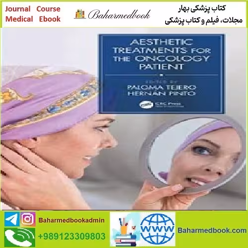 Aesthetic Treatments for the Oncology Patient TRUE PDF price 1€ - کتاب پزشکی بهار