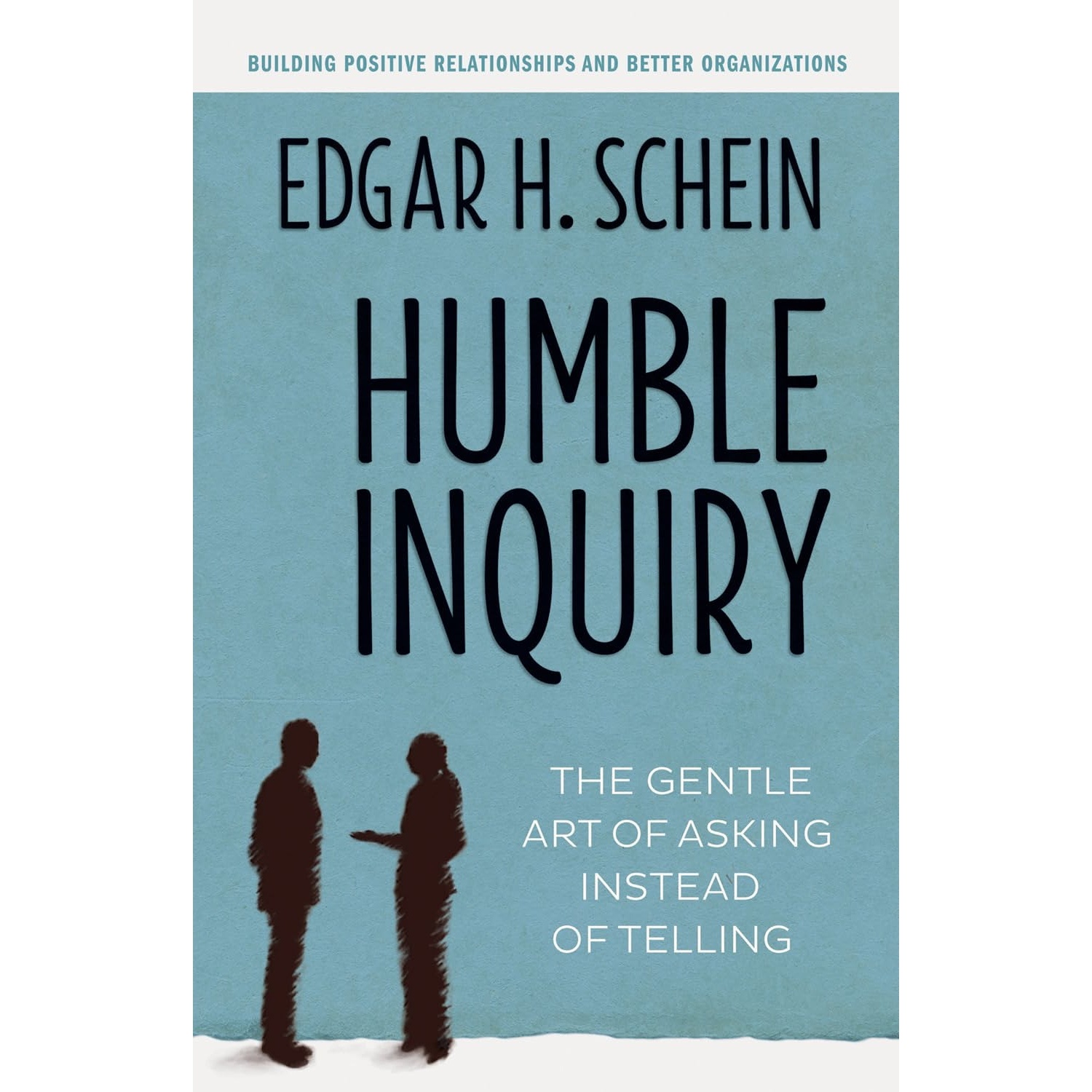 کتاب Humble Inquiry اثر Edgar H. Schein انتشارات Berrett-Koehler Publishers