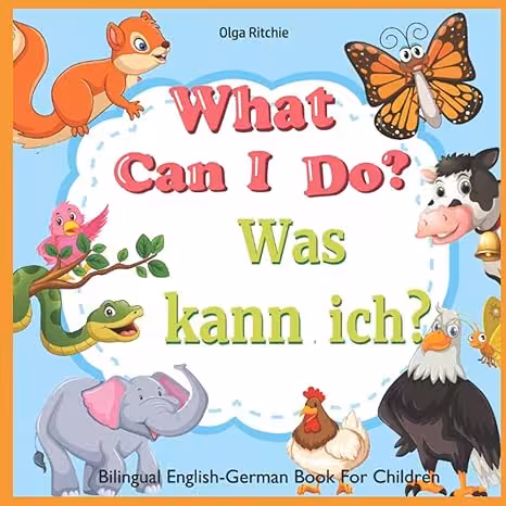 خرید و دانلود نسخه کامل کتاب What Can I Do? Was kann ich tun? Bilingual English-German Book For Children: Englisch-Deutsch Zweisprachiges Kinderbuch -   PDF