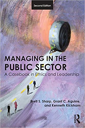 خرید و دانلود نسخه کامل کتاب Managing in the Public Sector: A Casebook in Ethics and Leadership (2nd Edition) - Pdf