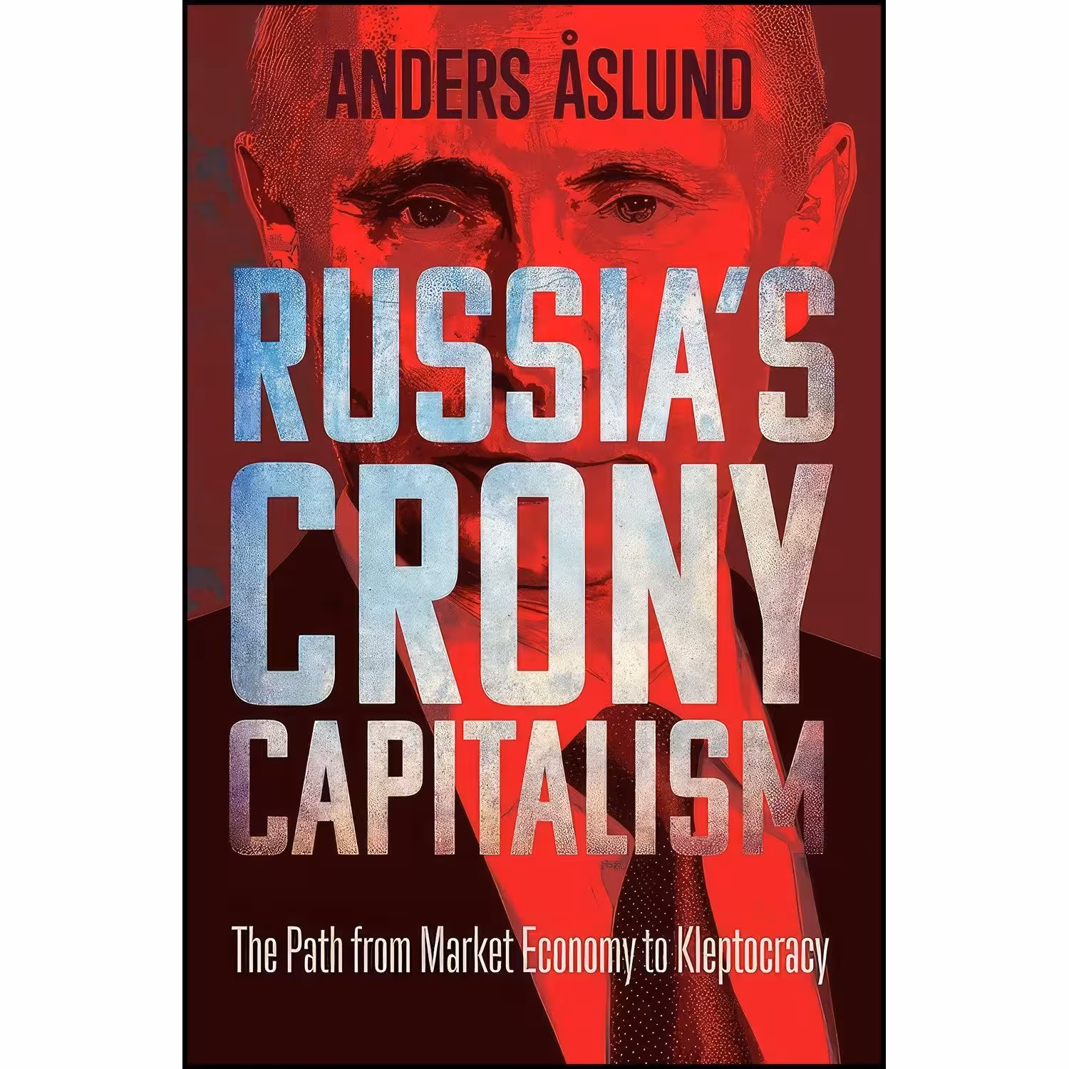 کتاب زبان اصلی Russias Crony Capitalism اثر Anders Aslund