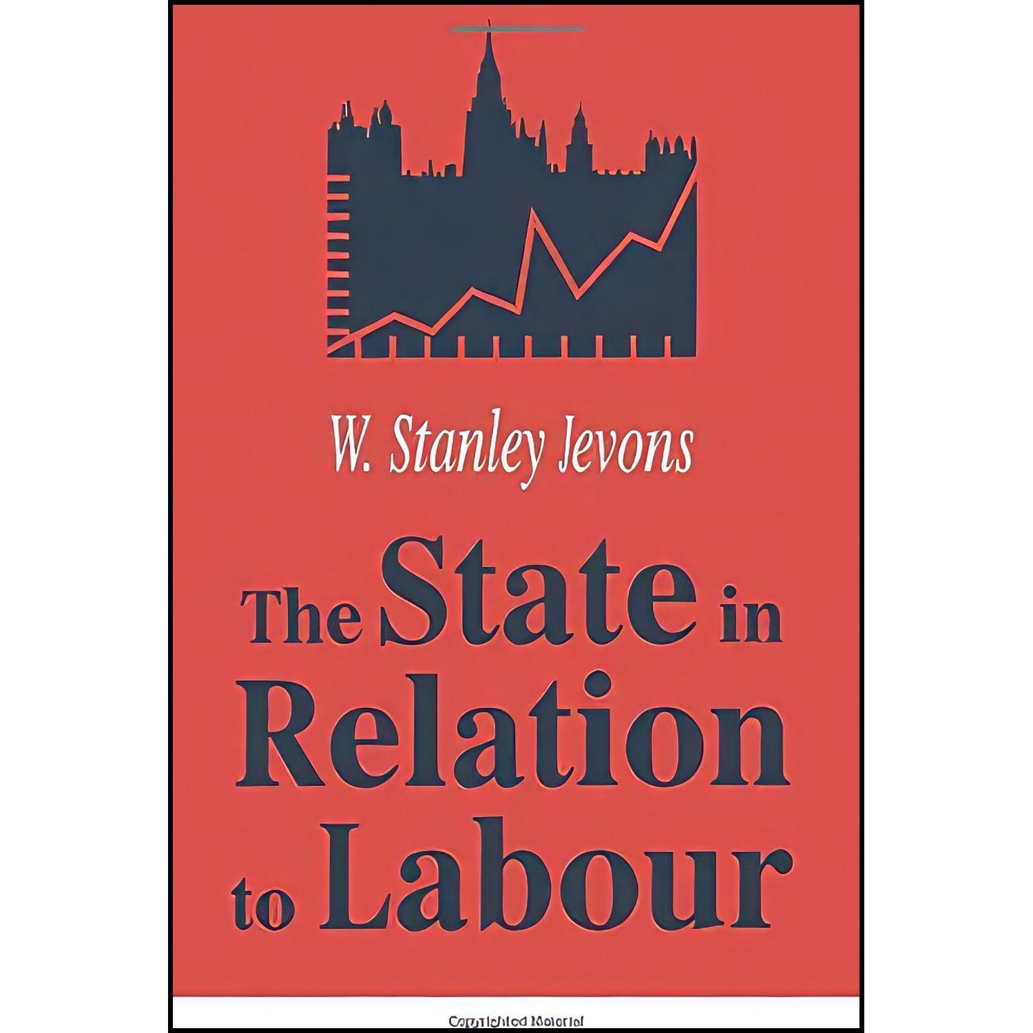 کتاب زبان اصلی The State in Relation to Labour اثر William Stanley Jevons