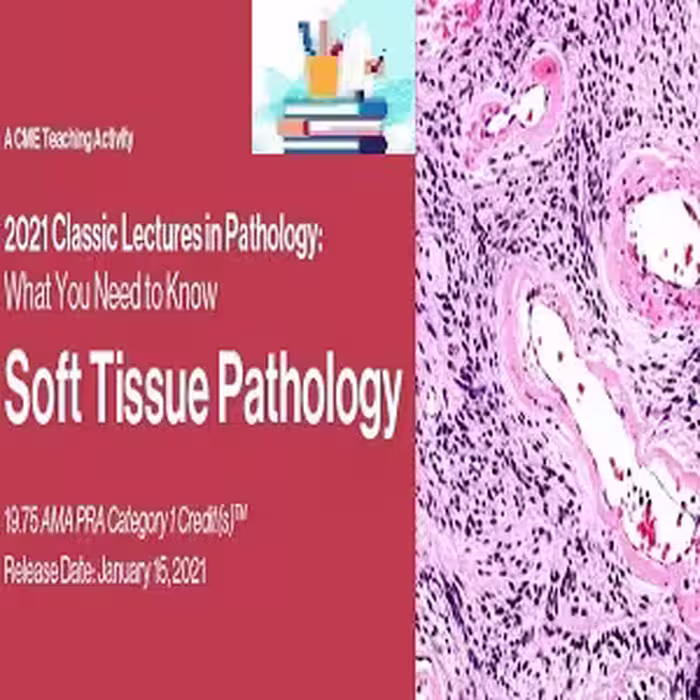 2021 Classic Lectures in Pathology What You Need to Know Soft Tissue Pathology at 50€ - کتاب پزشکی بهار