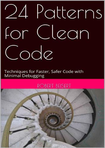 خرید و دانلود نسخه کامل کتاب 24 Patterns for Clean Code. Techniques for Faster, Safer Code with Minimal Debugging