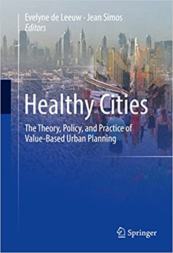 󾕇 دانلود کتاب Healthy Cities - The Theory, Policy, And Practice Of Value-Based Urban Planning, 2017 - دانلود کتاب های دانشگاهی