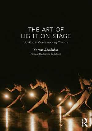 [PDF] دانلود کتاب The Art Of Light On Stage - Lighting In Contemporary Theatre, 2015