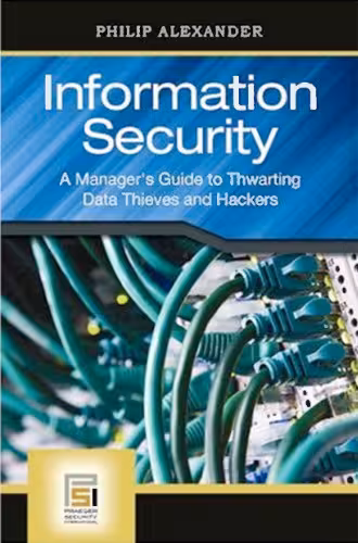 خرید و دانلود نسخه کامل کتاب Information Security: A Manager's Guide to Thwarting Data Thieves and Hackers (PSI Business Security)